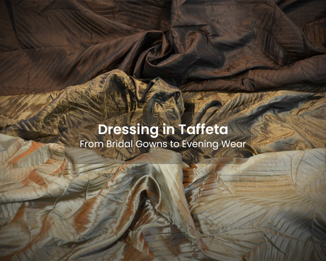 Dressing in Taffeta: From Bridal Gowns to Evening Wear